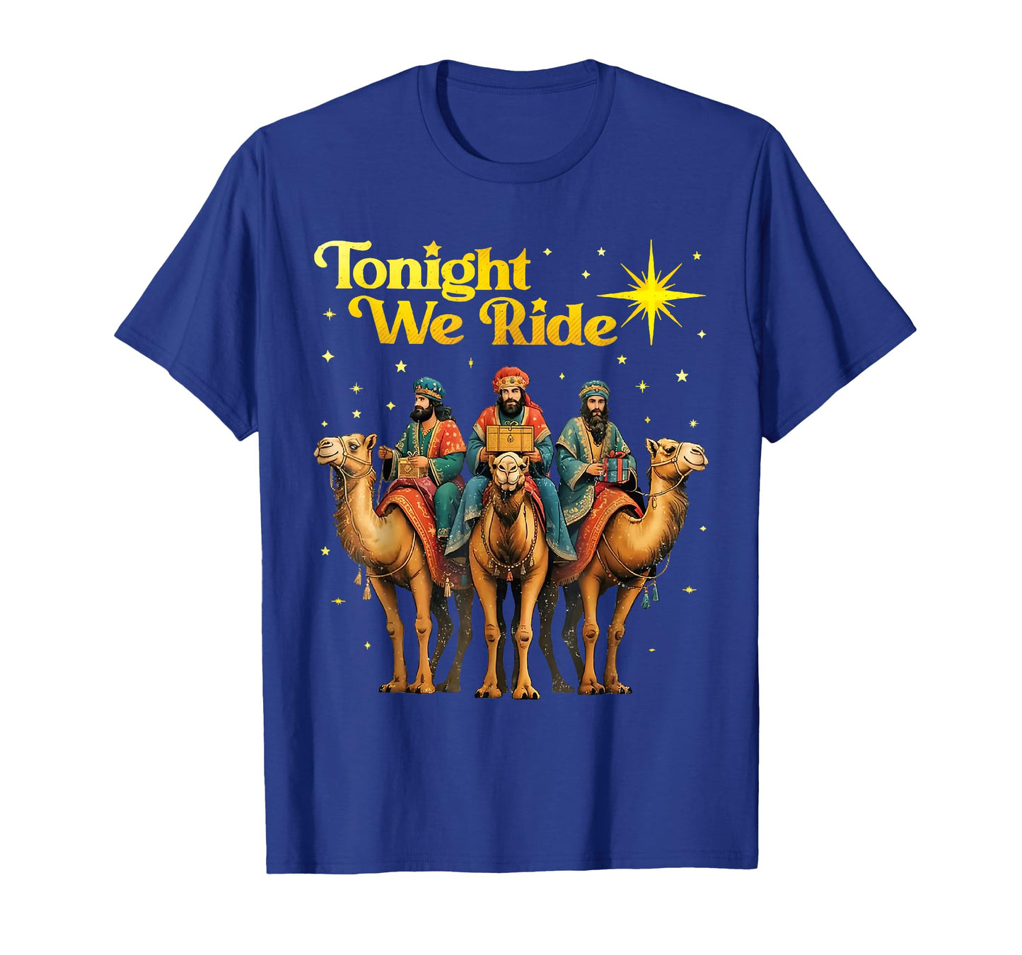 Tonight We Ride Three Wise Men Christmas Nativity T-Shirt