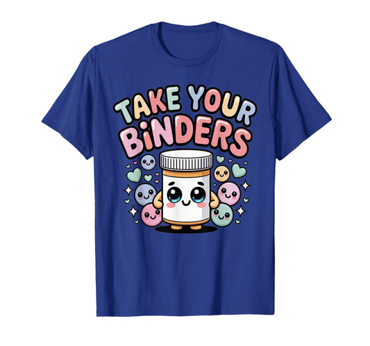 Renal Nurse Registered Dietitian Take Your Binders Dialysis T-Shirt