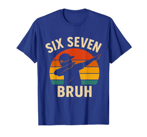 Trending 67 Meme 6 7 Numbers Dabbing Six Seven Bruh T-Shirt