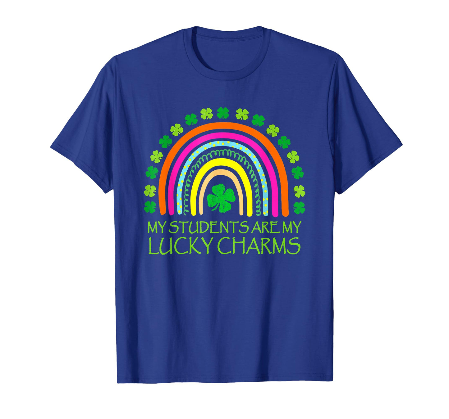 My Students are My Lucky Charms Teacher St. Patrick’S Day T-Shirt