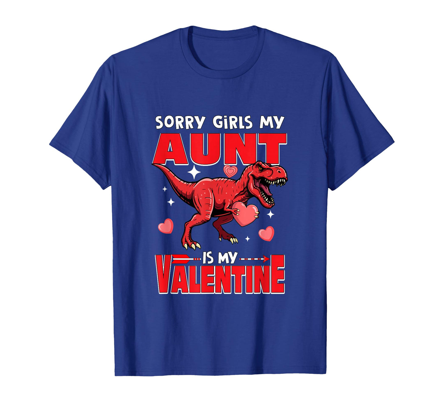 Sorry Aunt is My Valentine Funny Joke Girls Cute T-rex Lover T-Shirt