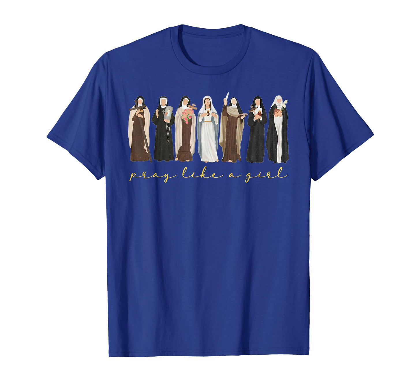 Catholic Saint Pray Like A Girl Women Religious Christian T-Shirt