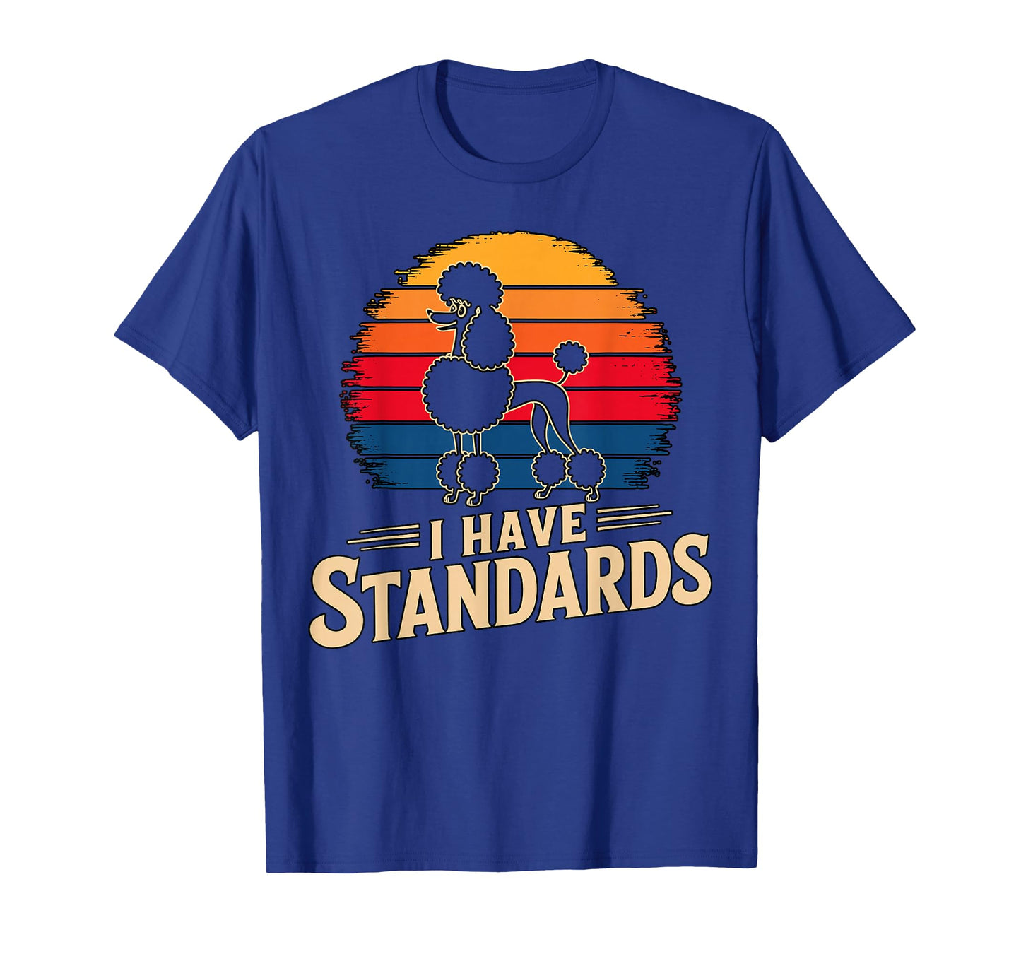 I Have Standarts Poodle Owner T-Shirt