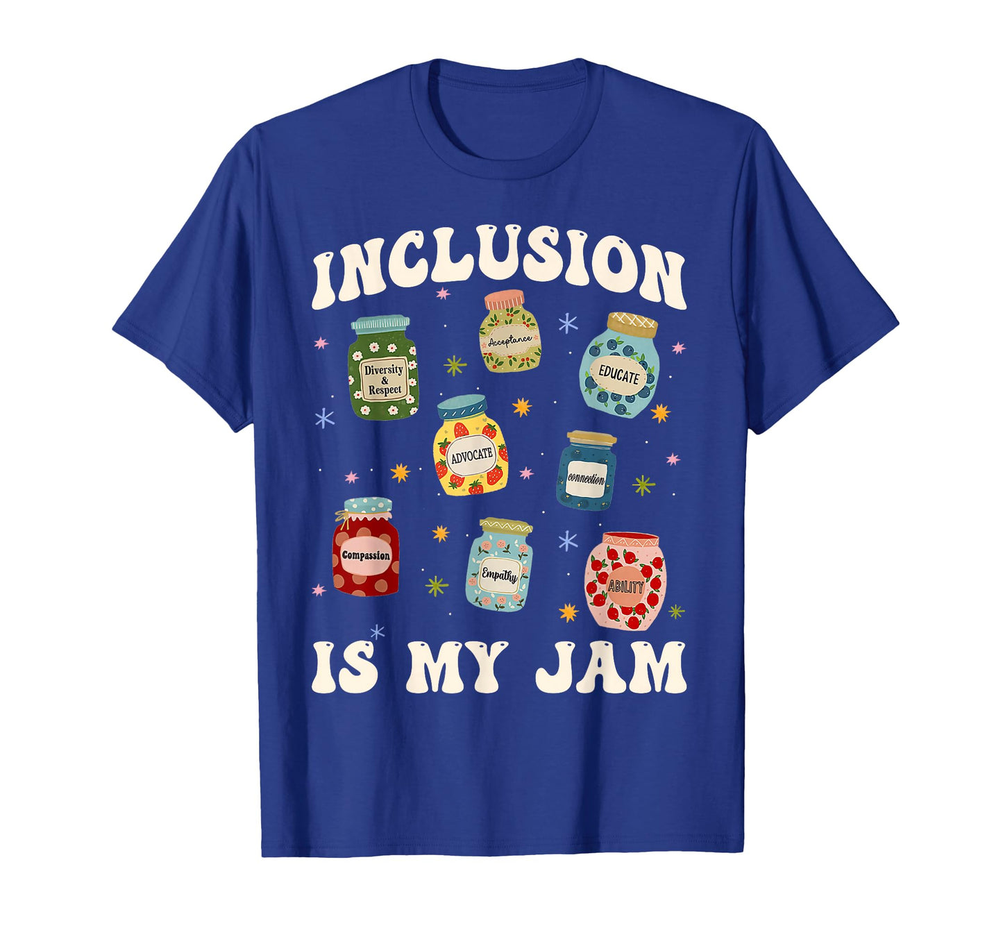 Inclusion is My Jam SPED Teacher Special Education Life T-Shirt