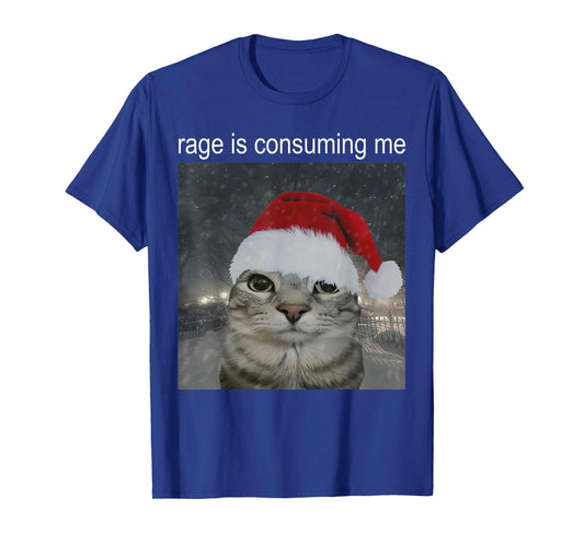 Rage Consumes Me Funny Christmas Cat Meme Women Men T-Shirt