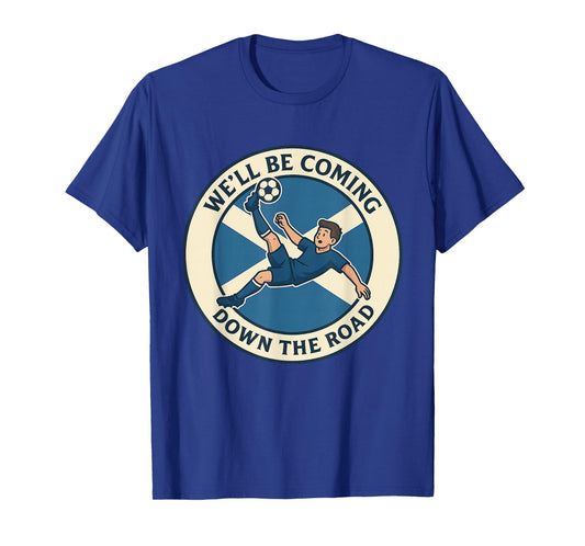 We'll Be Coming Scotland, I Love Scottish Gifts T-Shirt
