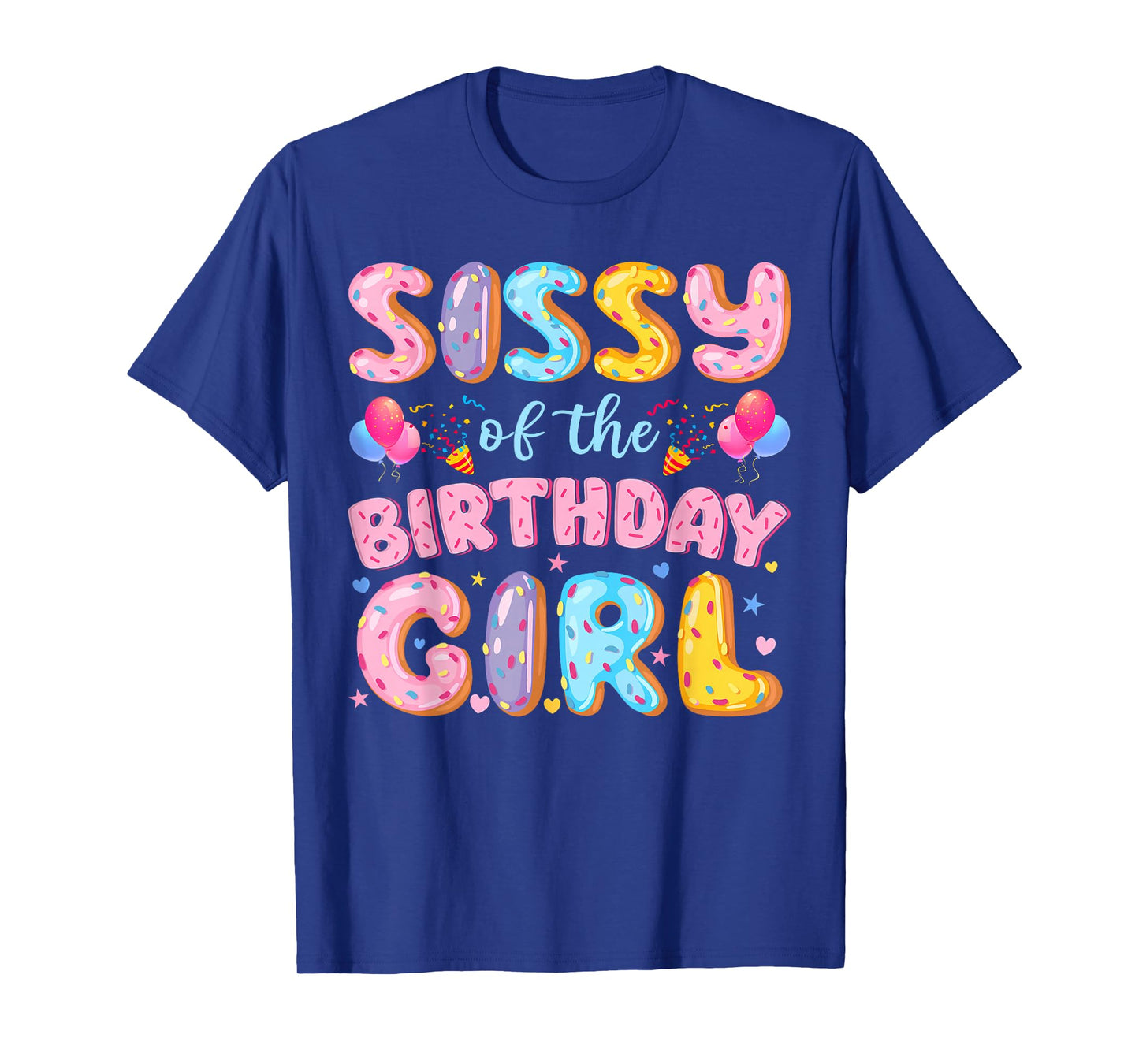 Sissy of The Birthday Girl Sweet Donut Birthday Party T-Shirt