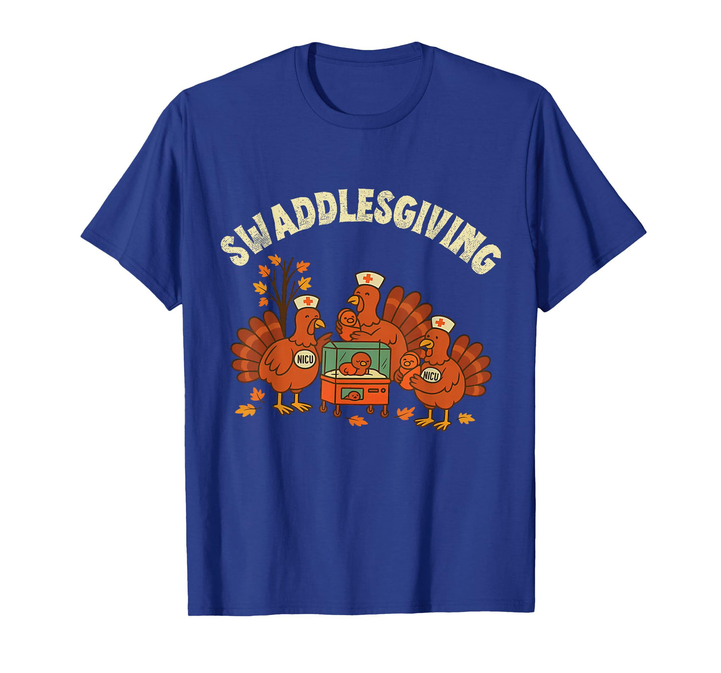 Swaddlesgiving NICU Nurse Funny Turkey Happy Thanksgiving T-Shirt