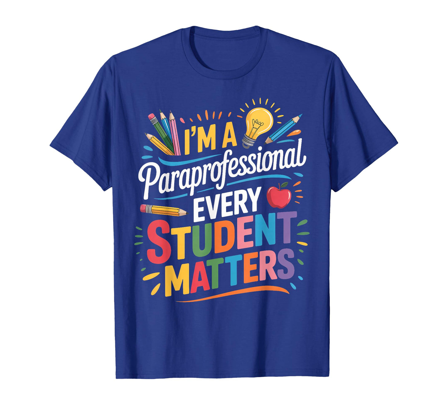 Every Student Matters para Teacher Teaching Paraprofessional T-Shirt
