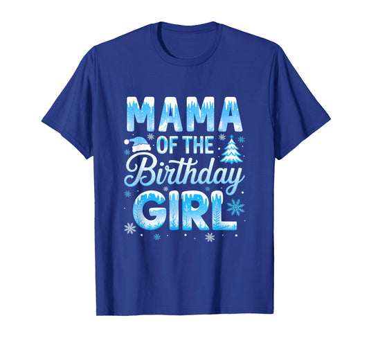 Mama of The Birthday Girl Snowflakes Winter Family Matching T-Shirt