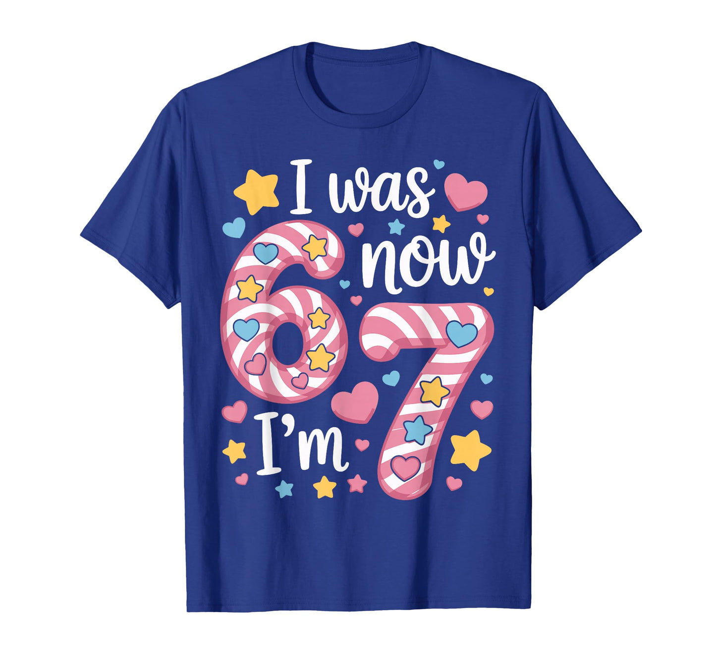 I was 6 Now I’m 7 Funny Birthday Girl Kids Seven Years Old T-Shirt