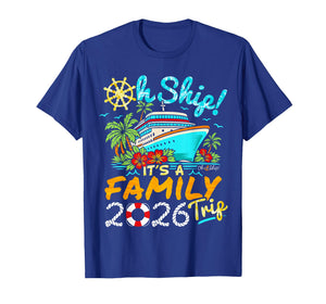 Oh Ship It's a Family Trip 2026 Matching Family 2026 Cruise T-Shirt