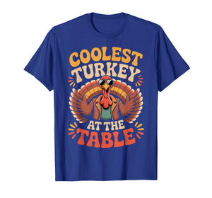 Coolest Turkey at The Table Funny Thanksgiving Outfit T-Shirt