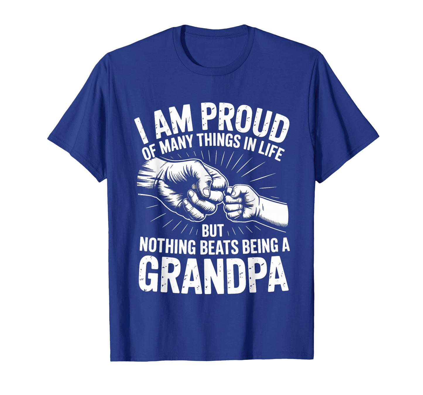 I am Proud of Many Things in Life But Nothing Beats Grandpa T-Shirt