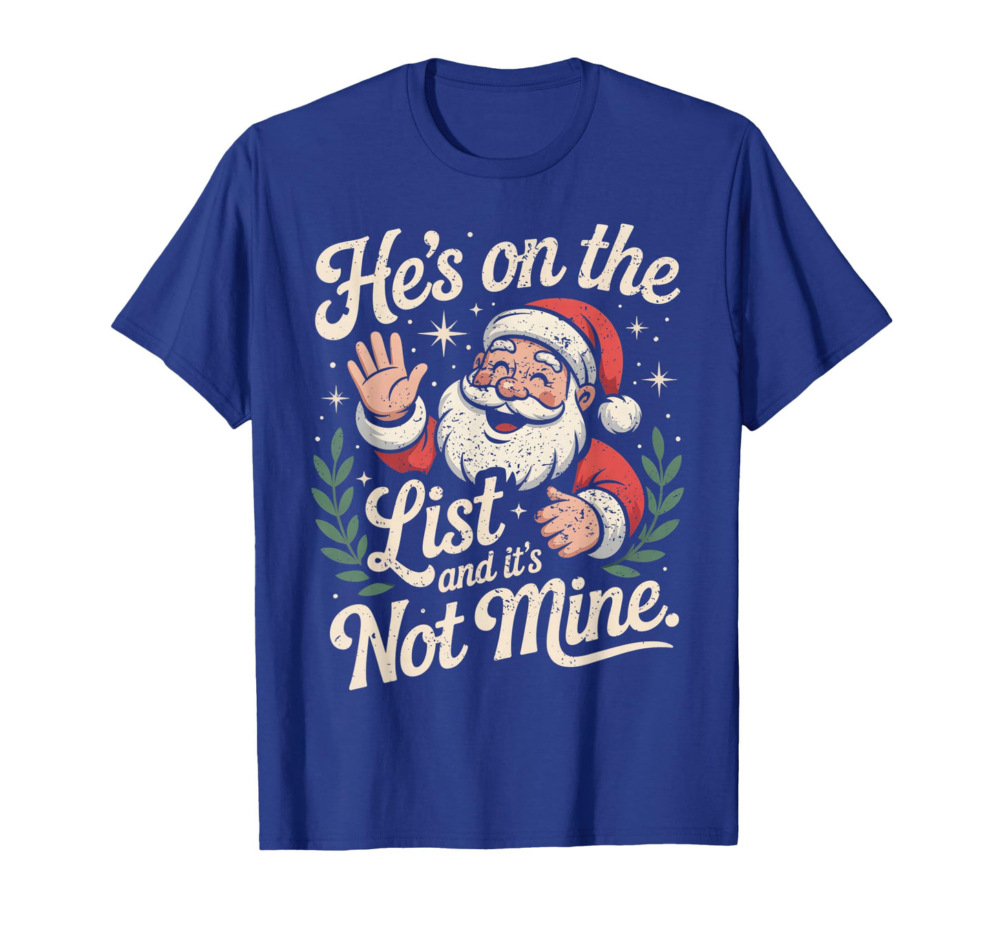 He's on The List Not Mine Santa Retro Christmas T-Shirt
