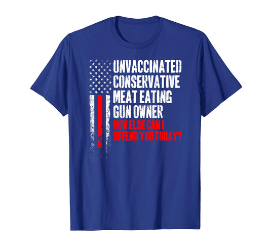 Unvaccinated Conservative Meat Eating Gun Owner (on Back) T-Shirt