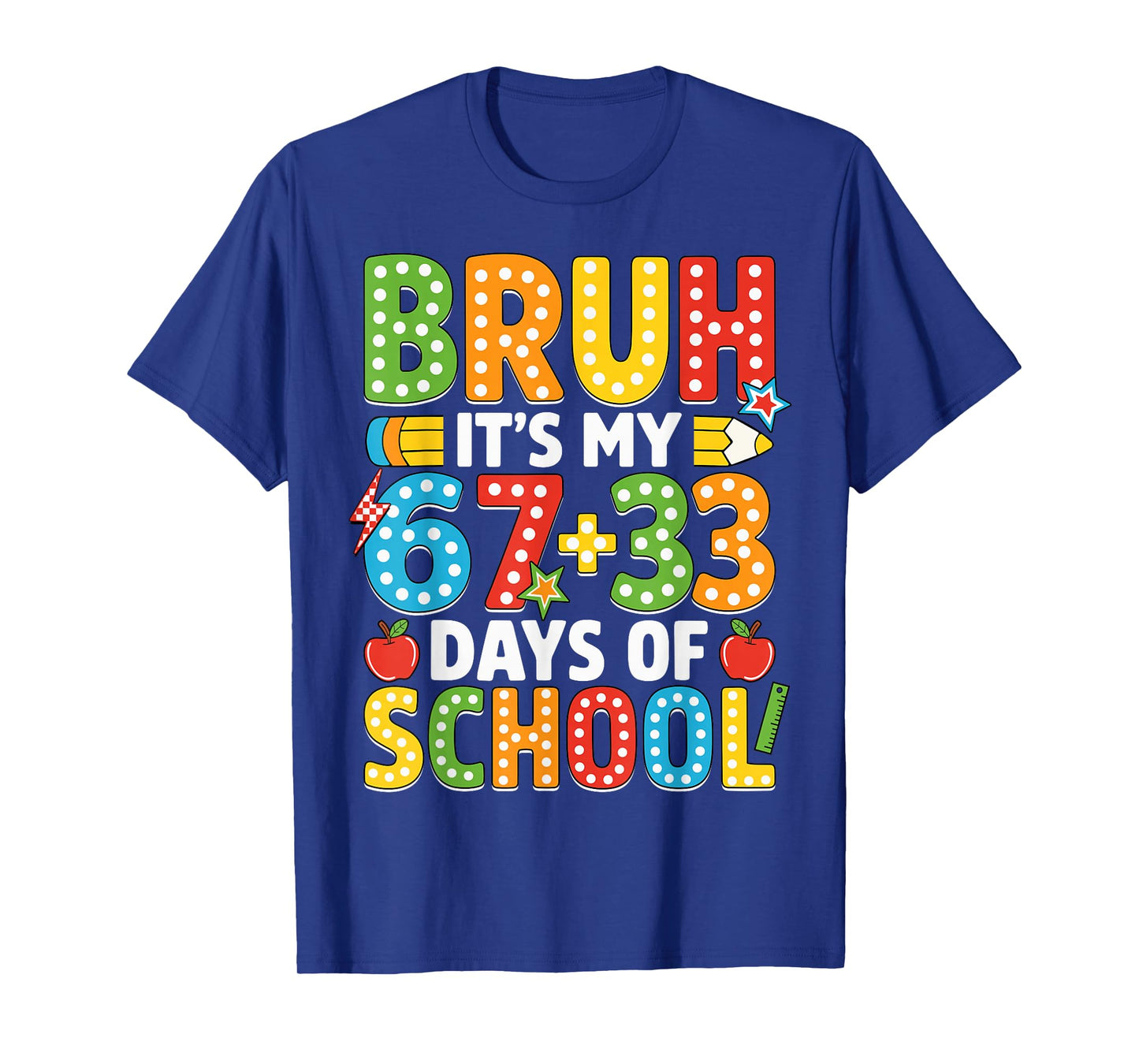 Bruh Its My 67 33 Days of School Funny Boys Kids 100th Day T-Shirt