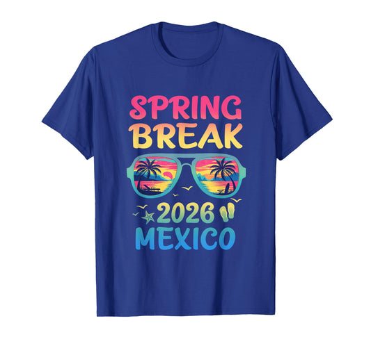 Spring Break Mexico 2026 Vacation Trip Sunglasses T-Shirt