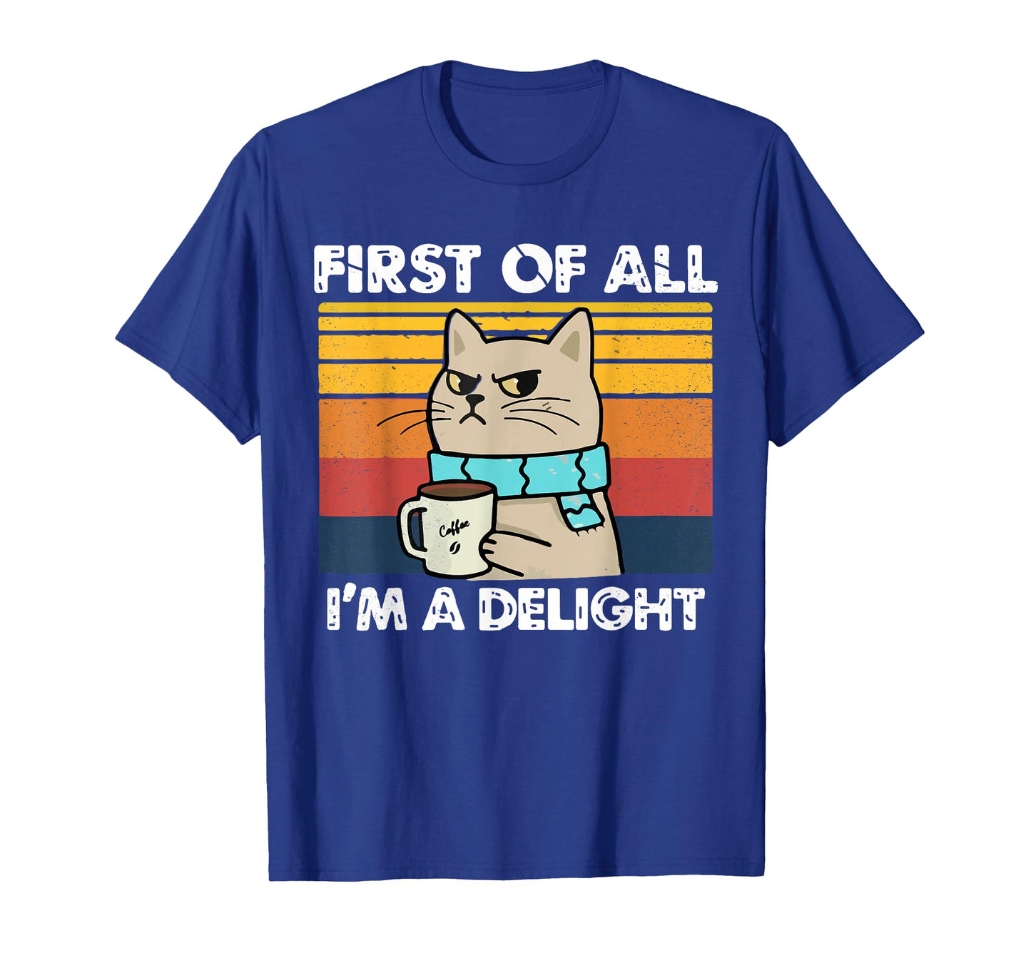 First of All I'm a Delight, Funny Cats, Cats Lover Women T-Shirt
