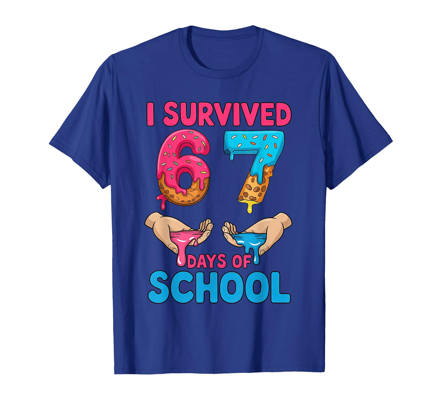 I Survived 67 Days of School Teachers Students 6 7 Six Seven T-Shirt