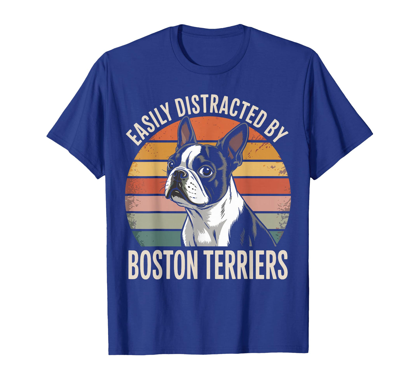Easily Distracted by Boston Terriers Funny Dog Lover T-Shirt