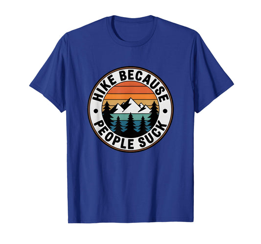 Hike Because People Suck Funny Retro Sunset Hiking T-Shirt