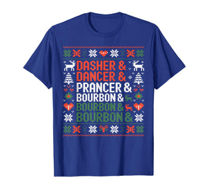 Dasher Dancer Prancer & Bourbon Funny Christmas Ugly Sweater T-Shirt