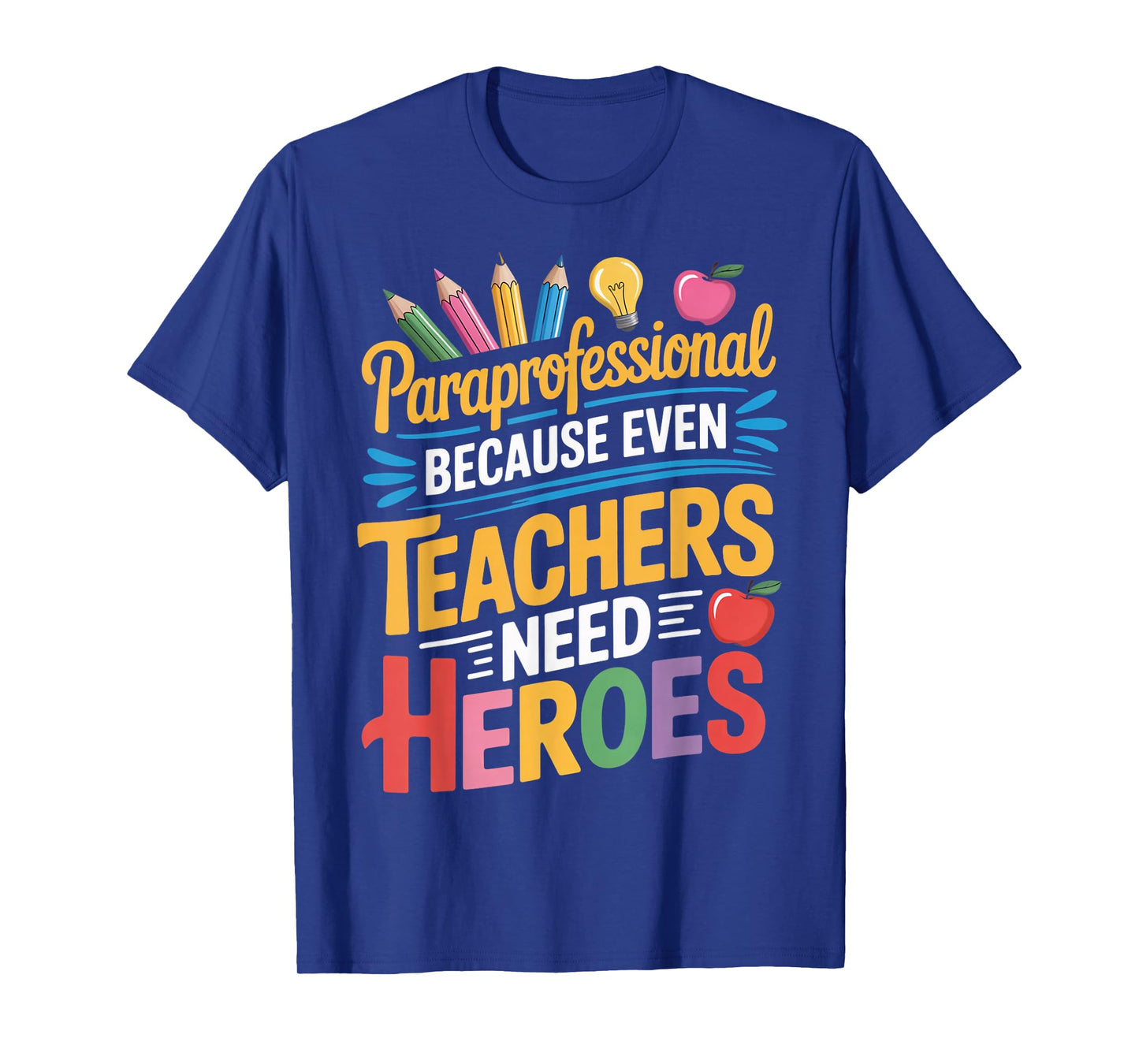Teachers Need Heroes para Teacher Teaching Paraprofessional T-Shirt
