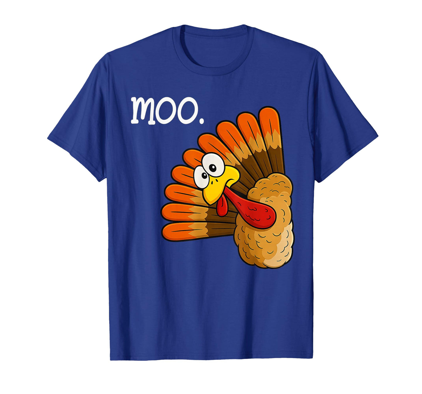 Funny Turkey Saying Moo Thanksgiving Joke for Men Women Kids T-Shirt
