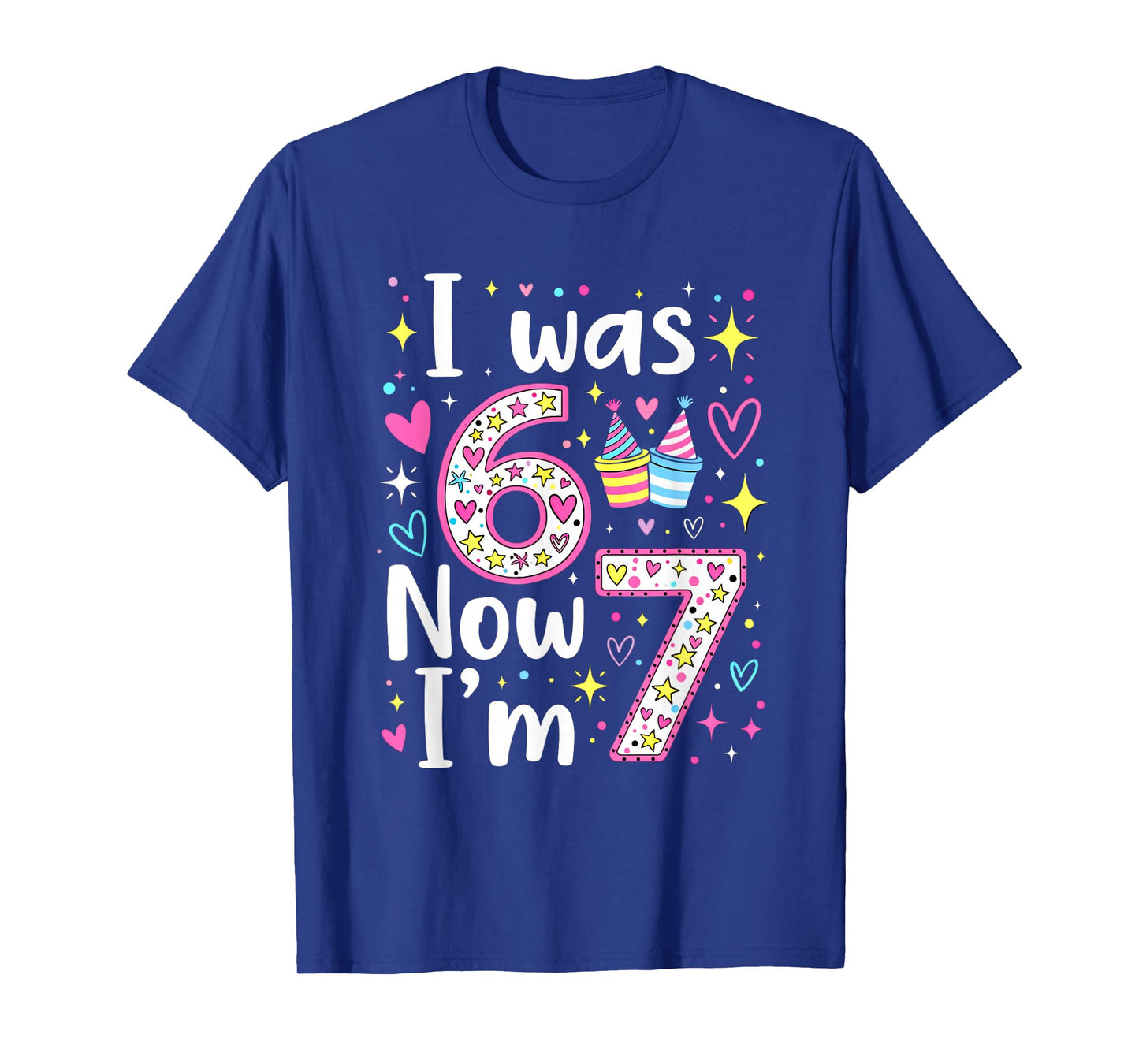 7 Years Old Birthday I was 6 Now I'm 7 6 7 Funny Kids Girls T-Shirt