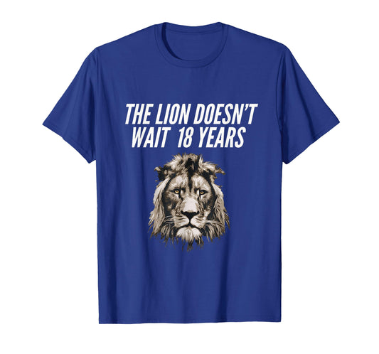 Funny Lion Meme The Lion Doesn't Wait 18 Years gen z Alpha T-Shirt