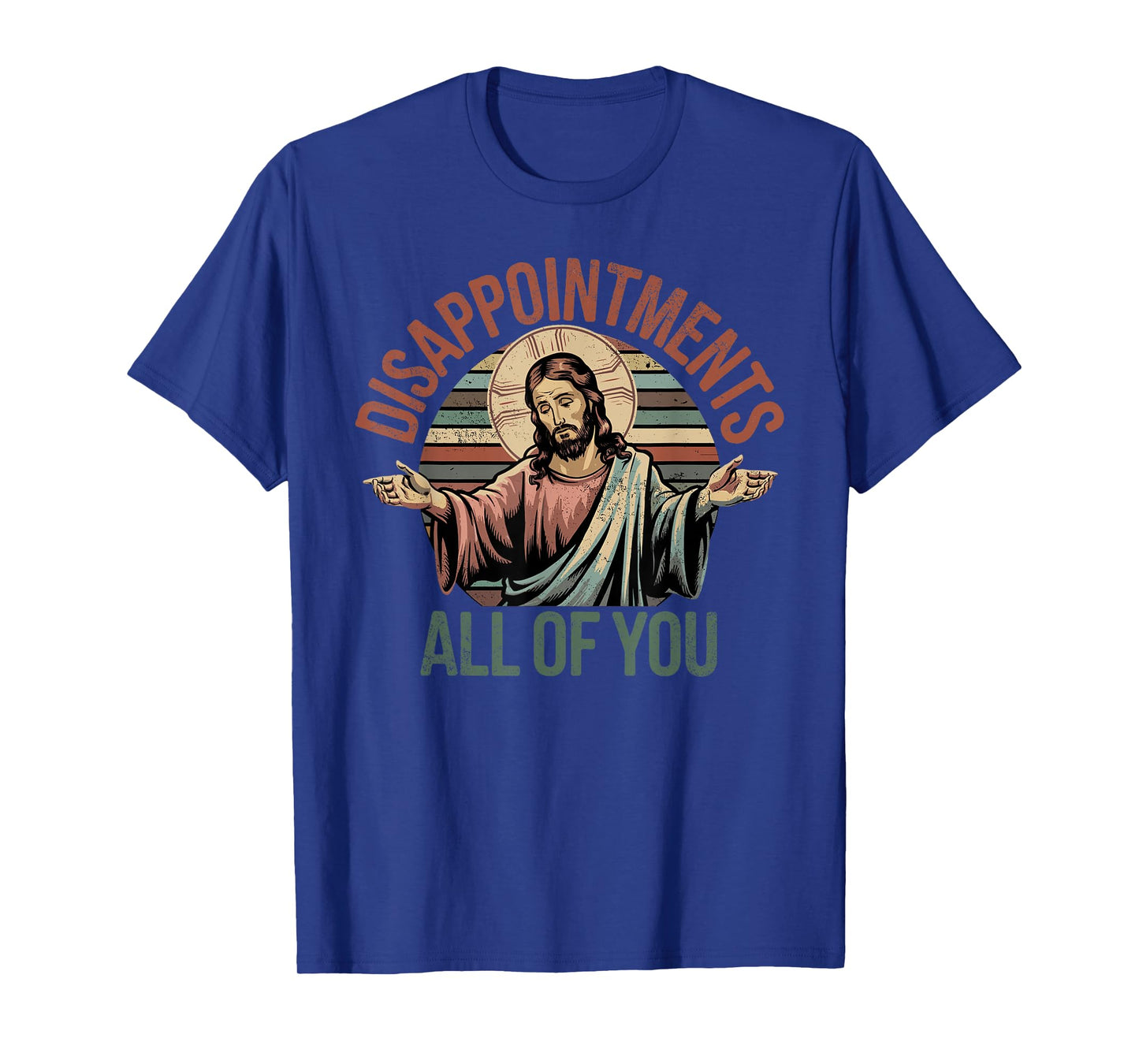 Vintage Disappointments Sarcastic All of You Christian Jesus T-Shirt
