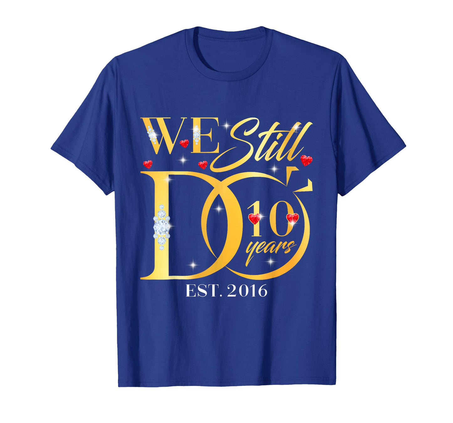 We Still Do 10 Years 10th Wedding Anniversary Couple Gift T-Shirt