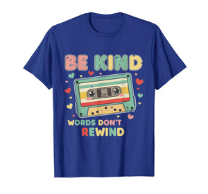 Be Kind Shirt Women Words Don't Rewind Men Vintage 90's 80's T-Shirt