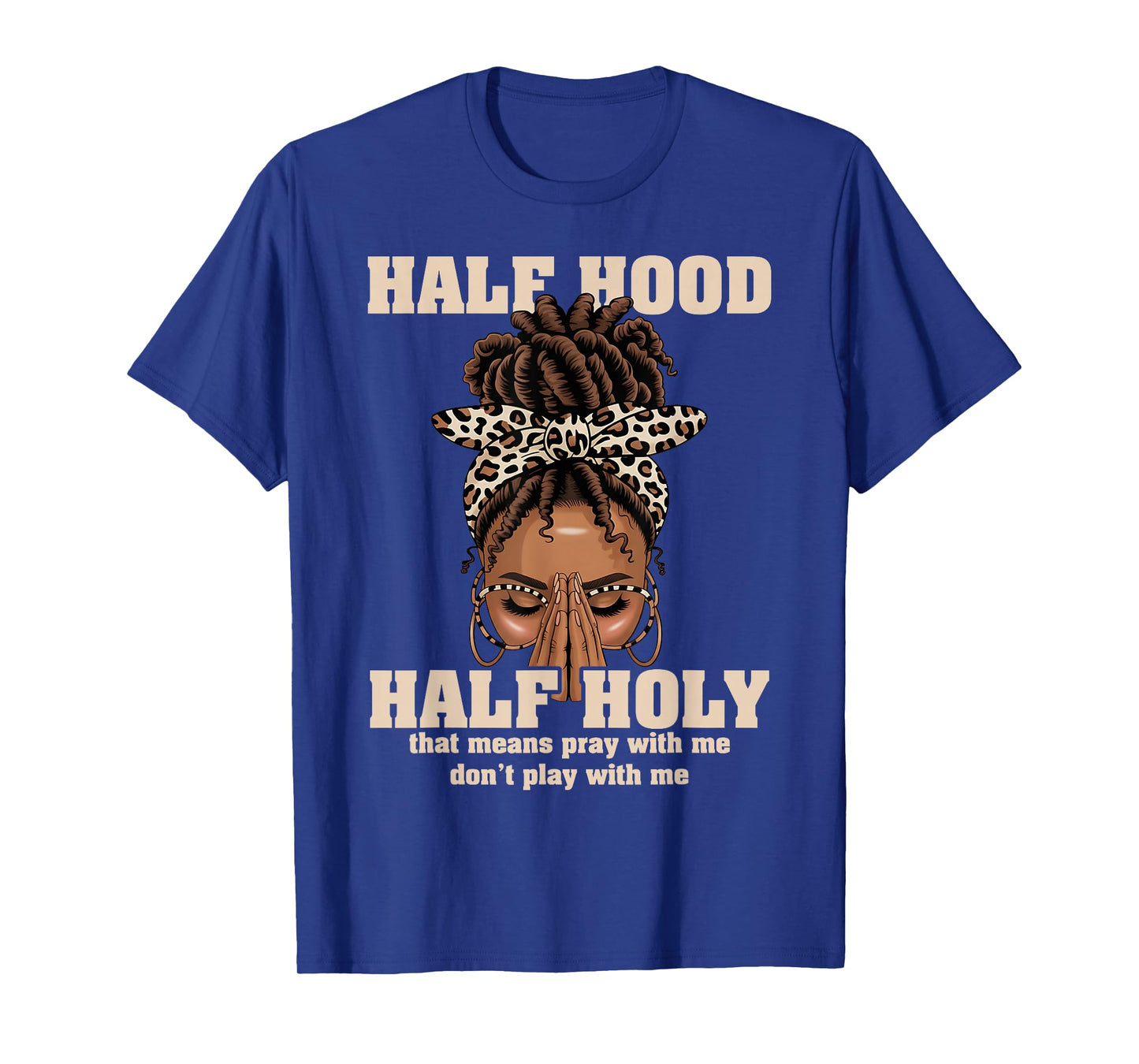Half Hood Half Holy Pray Christian African Afro Black Women T-Shirt
