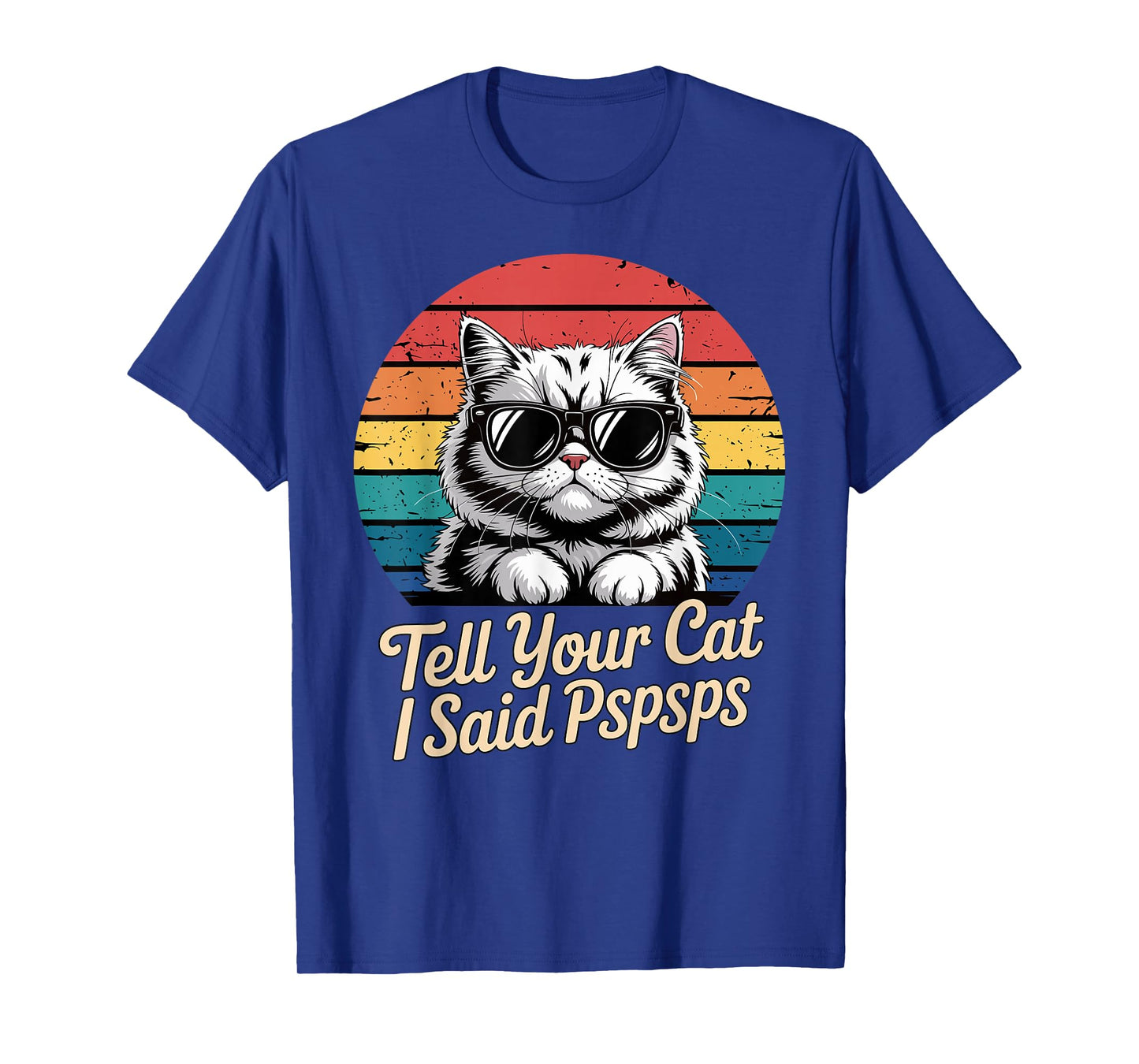 Funny Tell Your Cat I Said Pspsps Retro Cat Meme Sunglasses T-Shirt