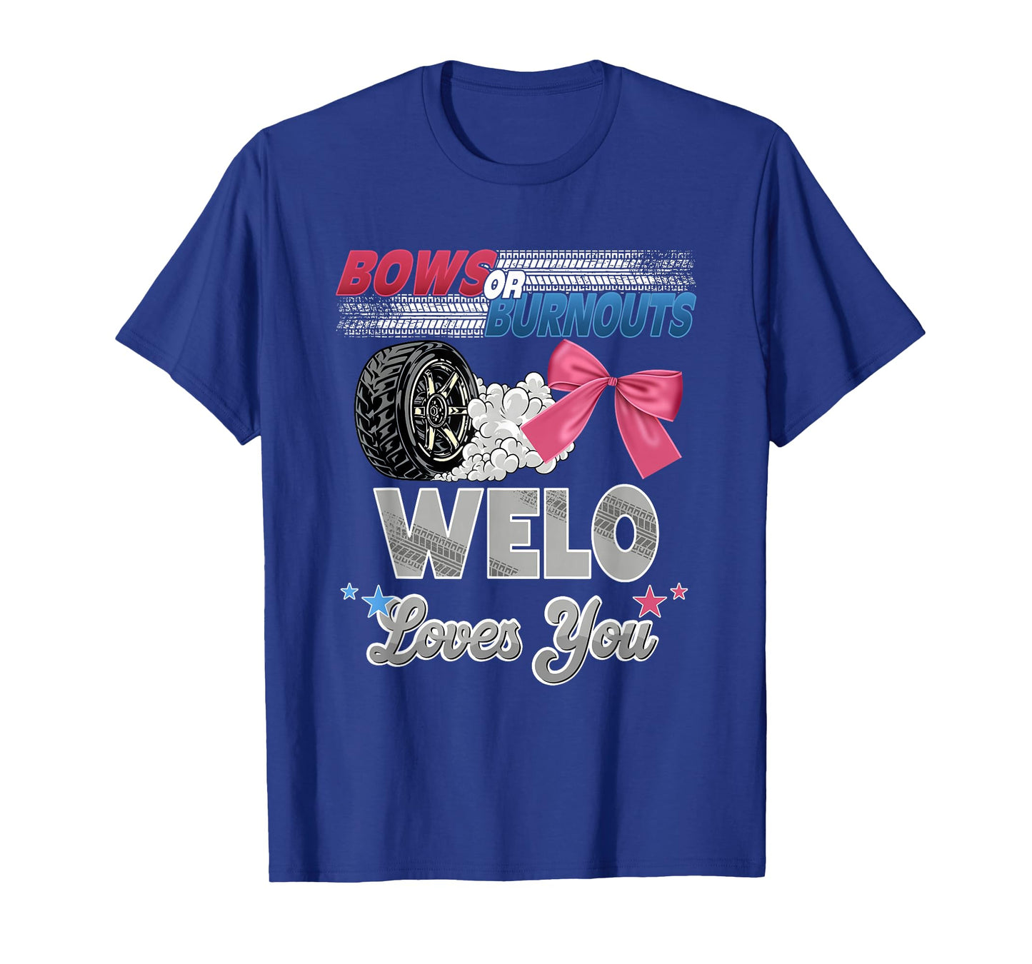 Burnouts or Bows Welo Loves You Gender Reveal Party T-Shirt