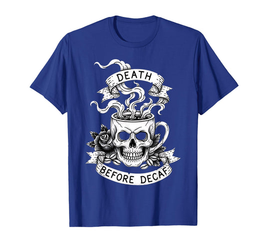 Death Before Decaf Coffee Caffeine Skeleton Funny Graphic T-Shirt