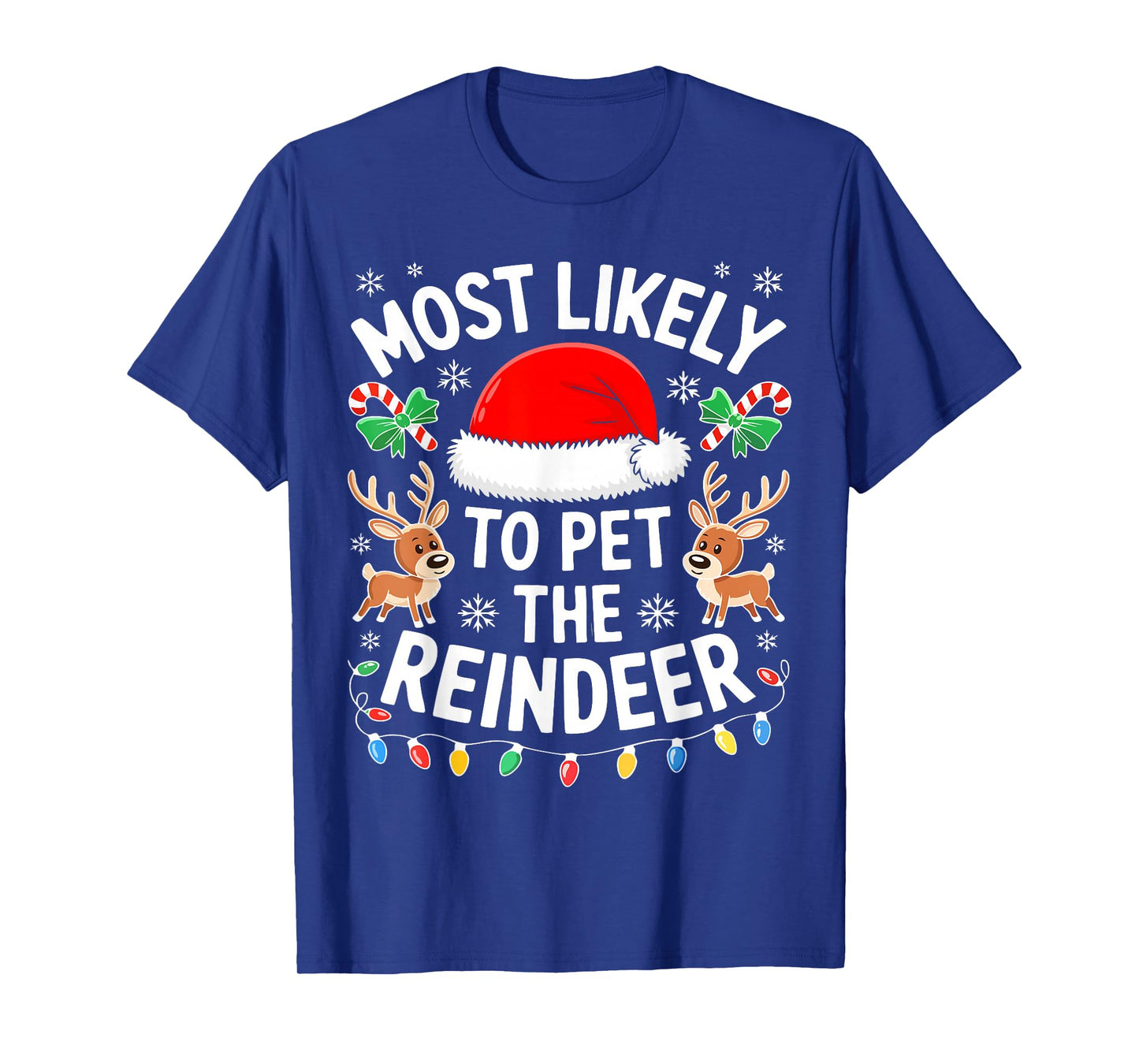 Most Likely to Pet The Reindeer Shirt Family Christmas T-Shirt