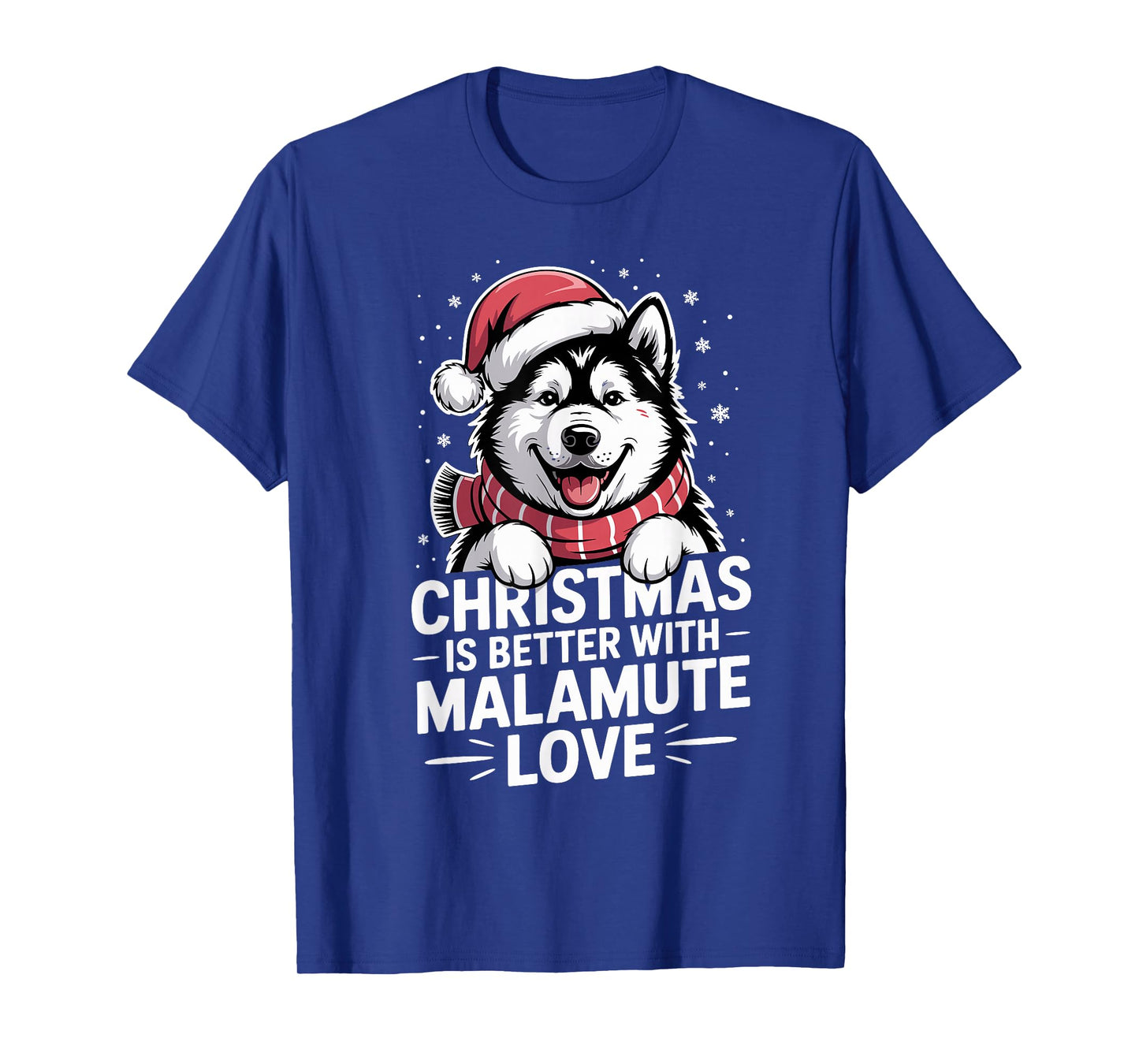 Funny Dog Christmas is Better with Alaskan Malamute Love T-Shirt