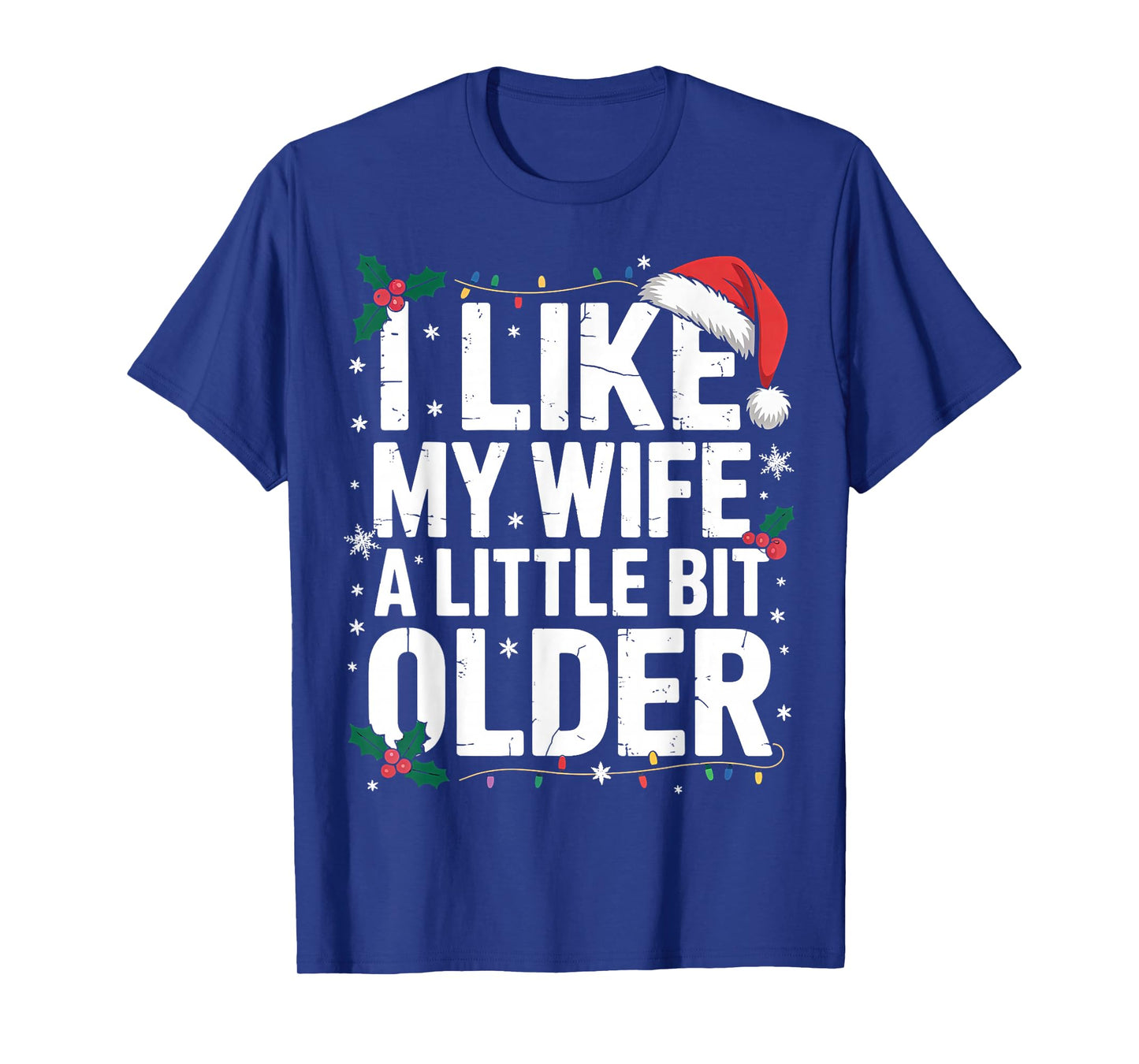 I Like My Wife A Little Bit Older Funny Husband Christmas T-Shirt