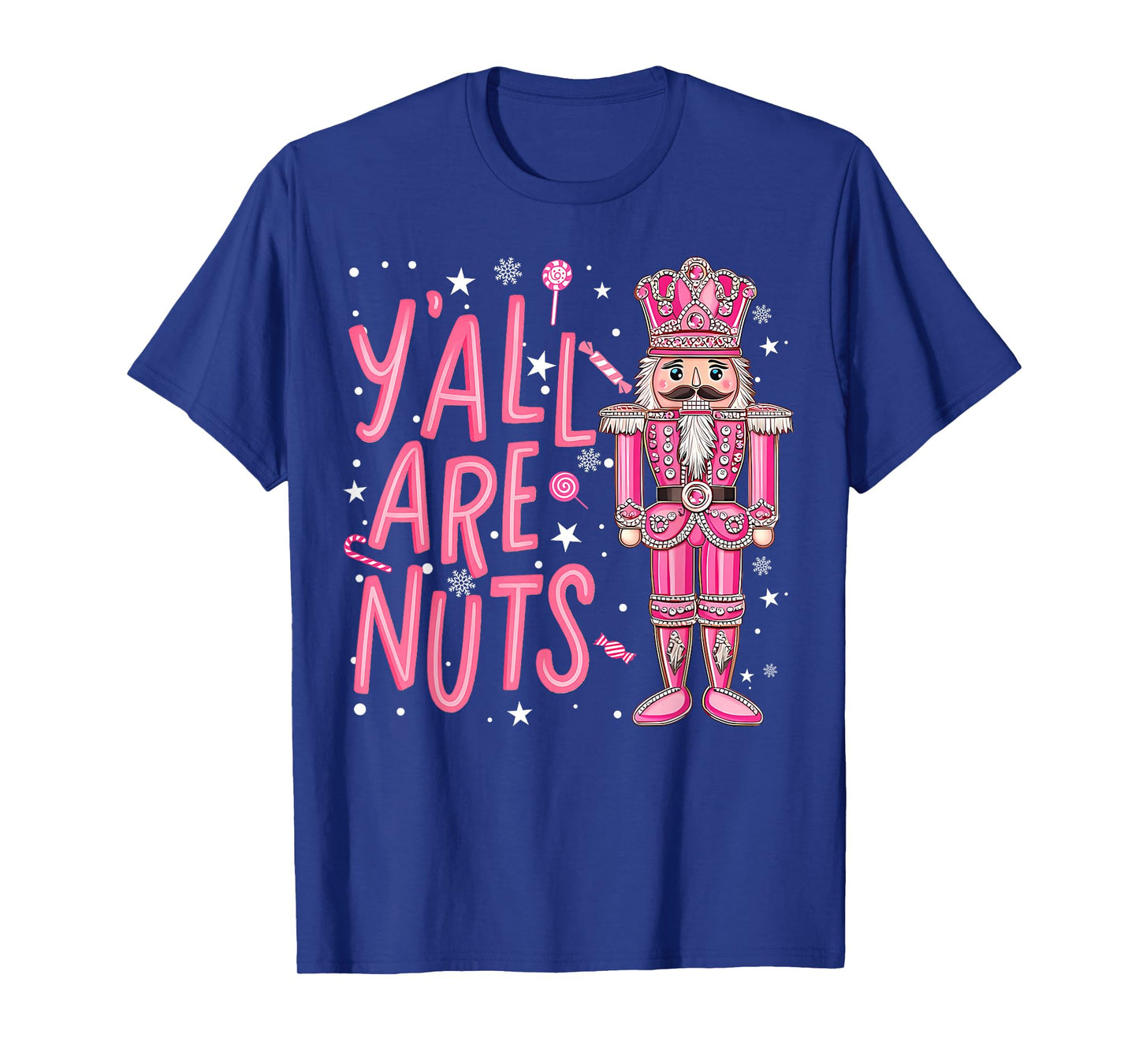 Y'all are Nuts Nutcracker Pink Merry Christmas Season T-Shirt