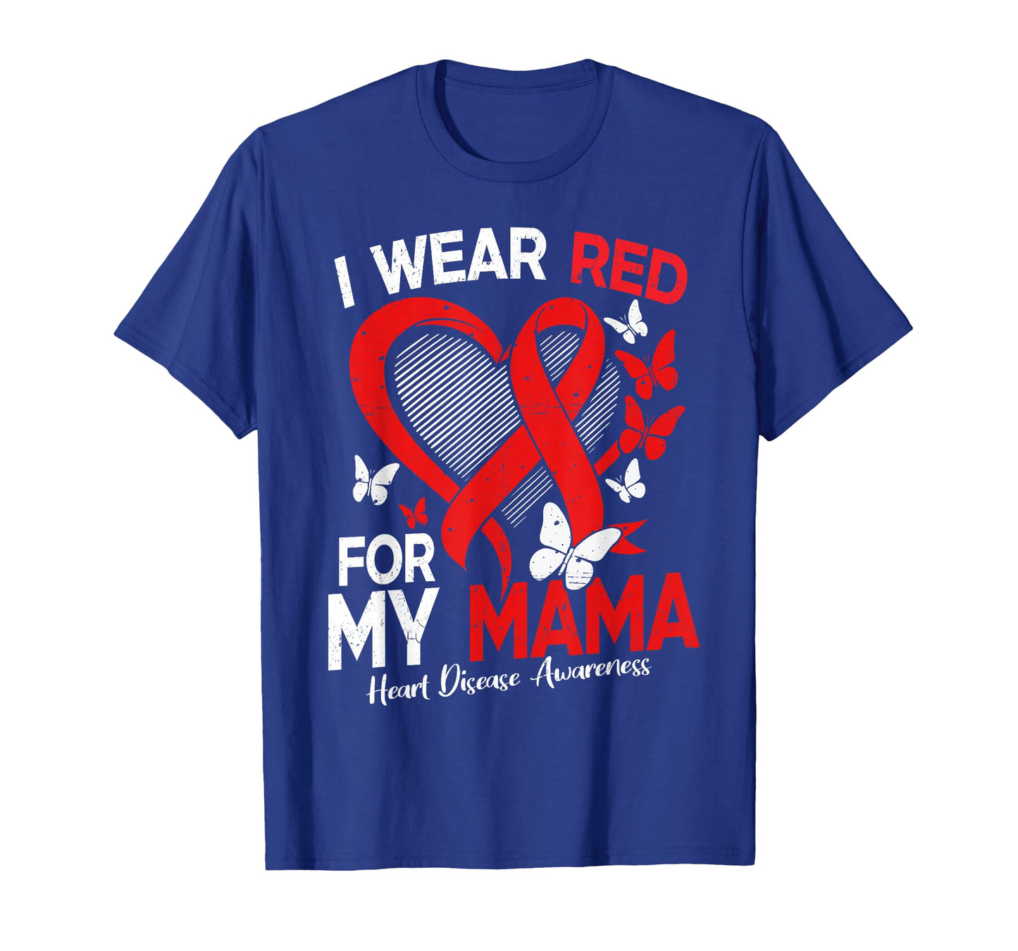 I Wear Red for My Mama Heart Disease Awareness Butterfly T-Shirt
