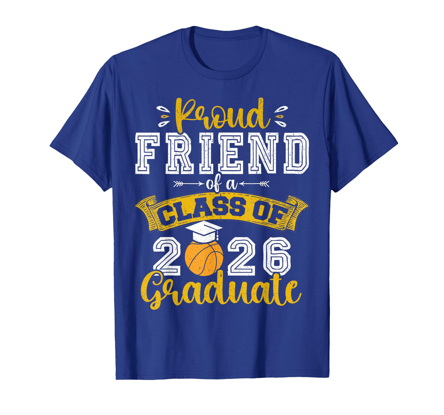 Proud Friend of a Class of 2026 Graduate Senior Basketball T-Shirt