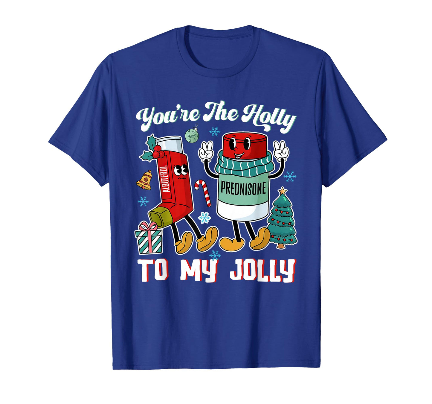 You're The Holly to My Jolly Funny Xmas Christmas T-Shirt