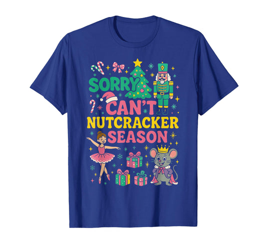 Sorry Can't Nutcracker Season Pajama Holiday Merry Christmas T-Shirt