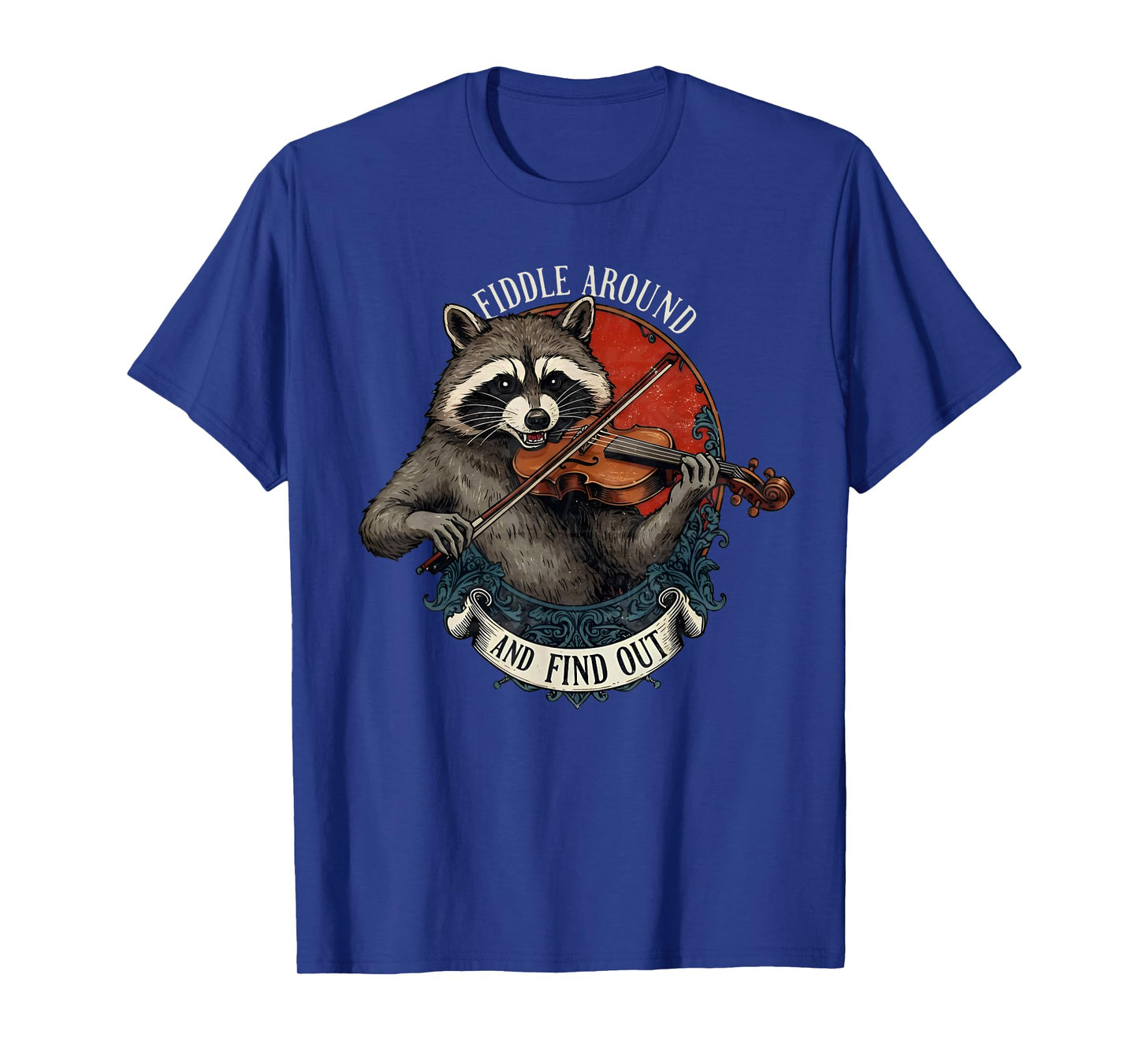 Fiddle Around and Find Out Music Raccoon Fiddle Funny Saying T-Shirt