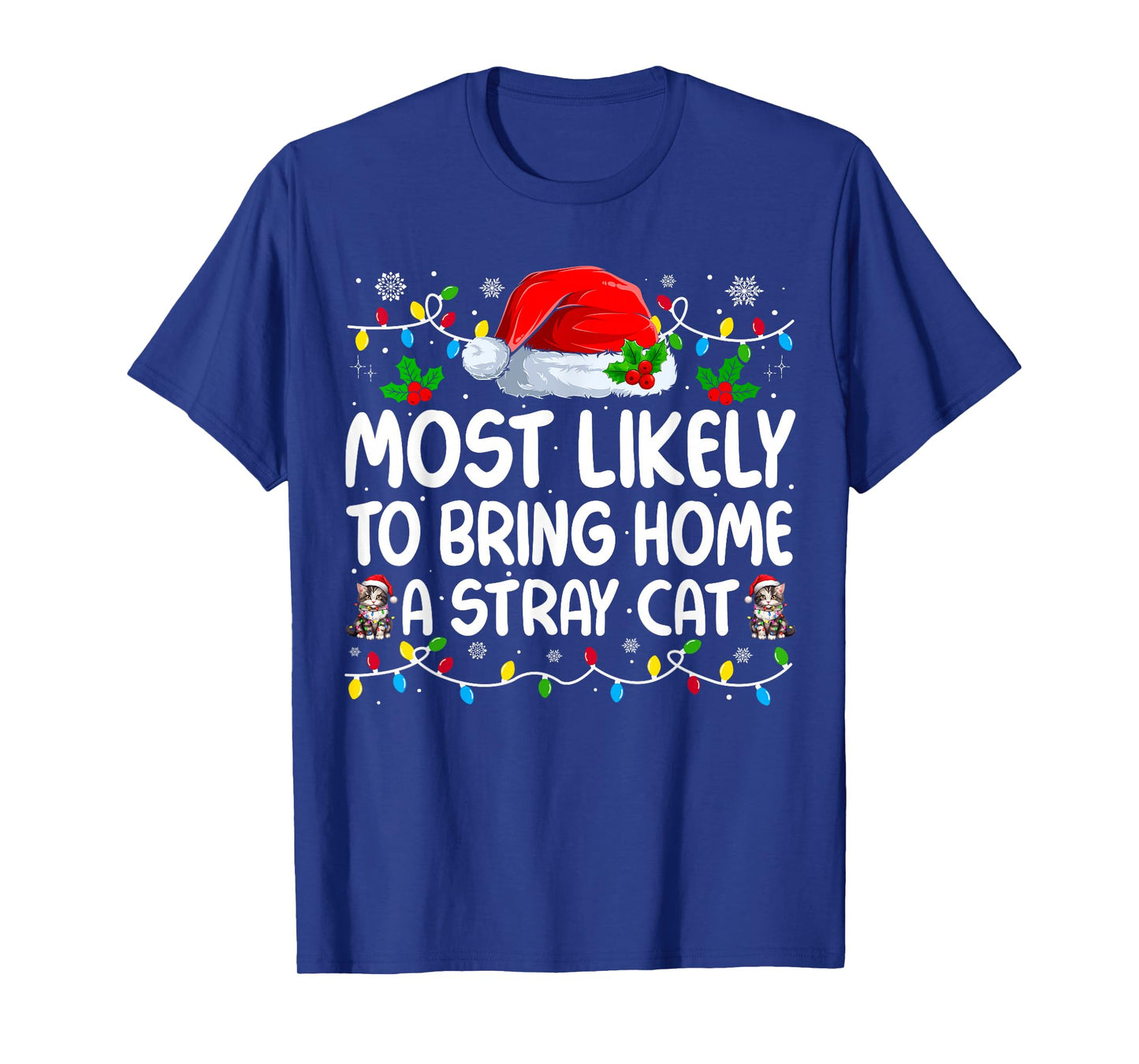 Most Likely to Bring Home A Stray Cat Matching Christmas T-Shirt