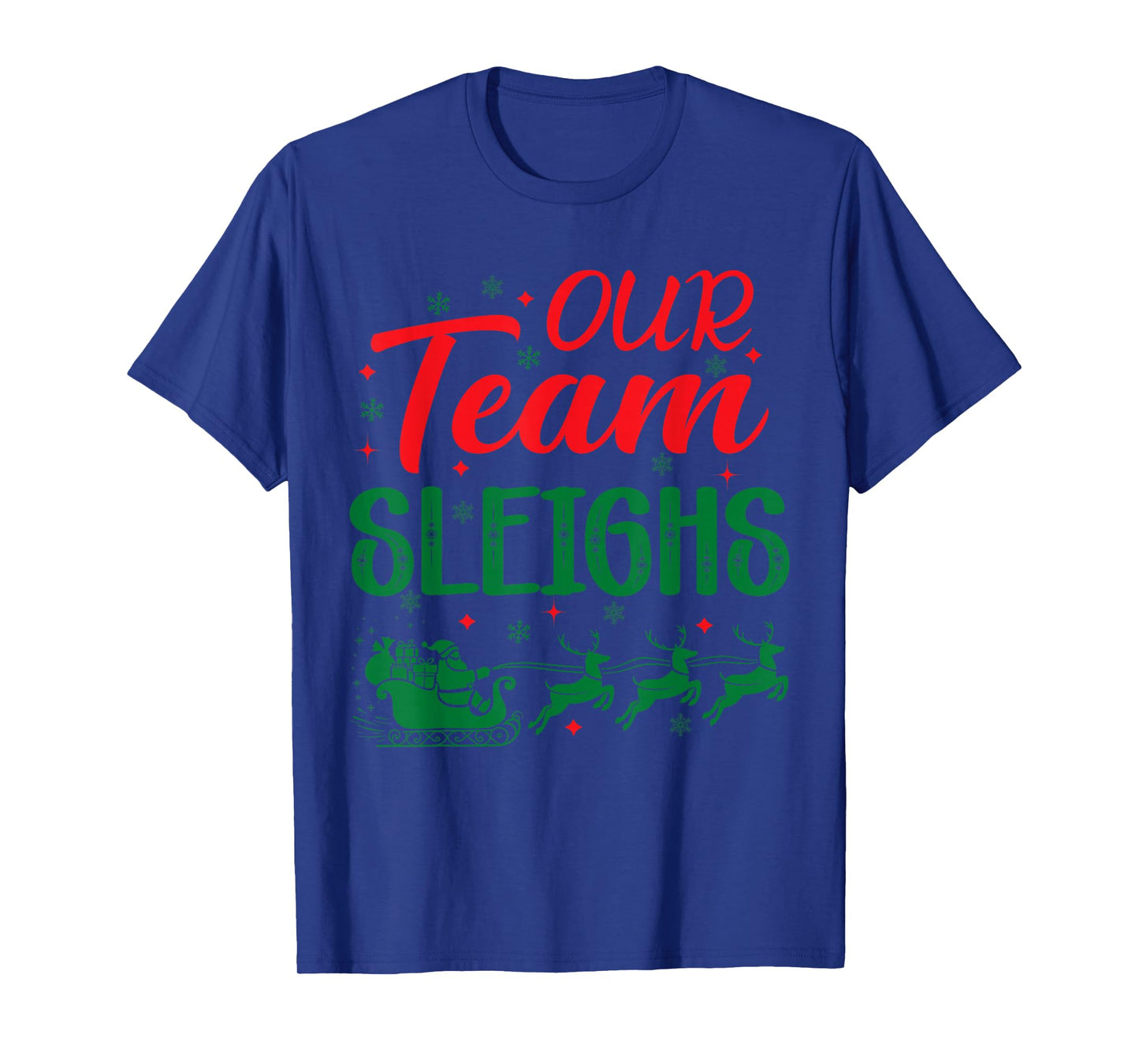 Our Team Sleighs Funny Christmas Work Team Holiday Matching T-Shirt