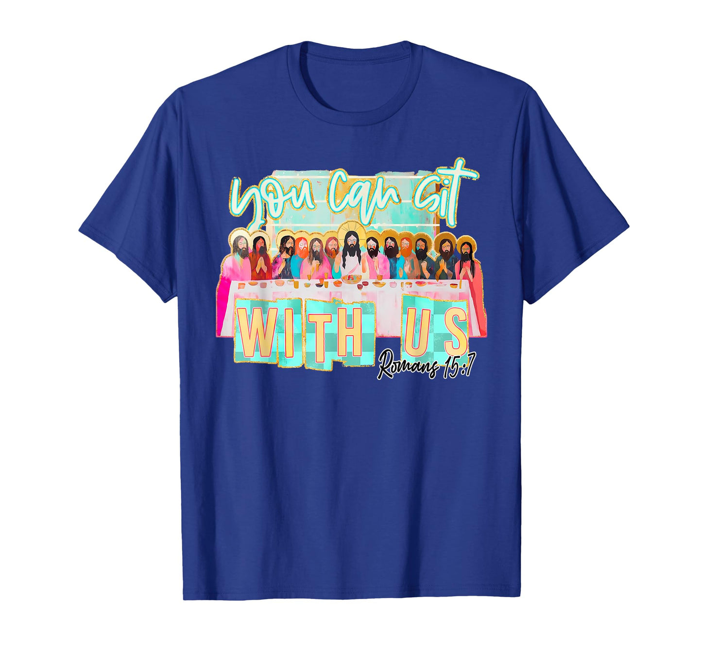 Sit with Us Faith Christian Romans 15:7 Jesus Catholic T-Shirt